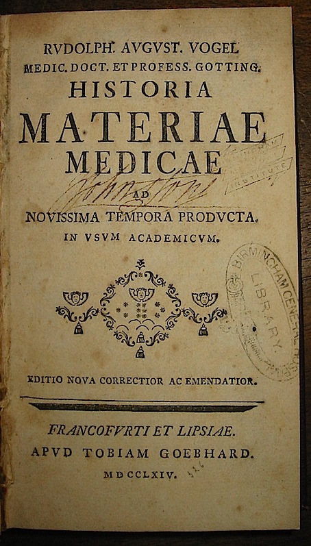 Rudolph Augustin Vogel Historia materiae medicae... editio nova correctior ac emendatior 1764 Francofurti et Lipsiae Apud Tobiam Goebhard